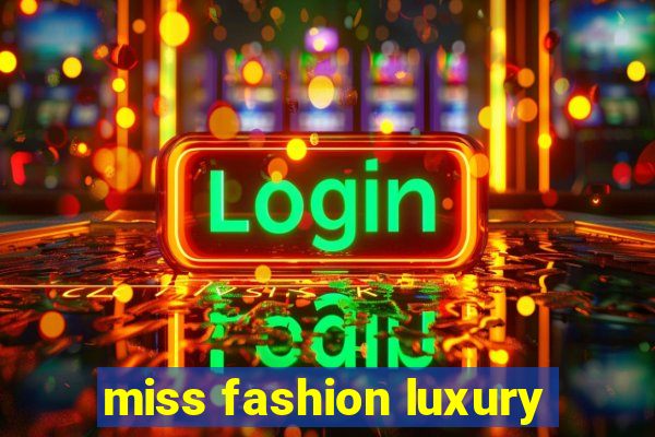 miss fashion luxury